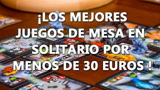 Los Mejores Juegos de Mesa en Solitario por Menos de 30 Euros: ¡La Lista Definitiva!'