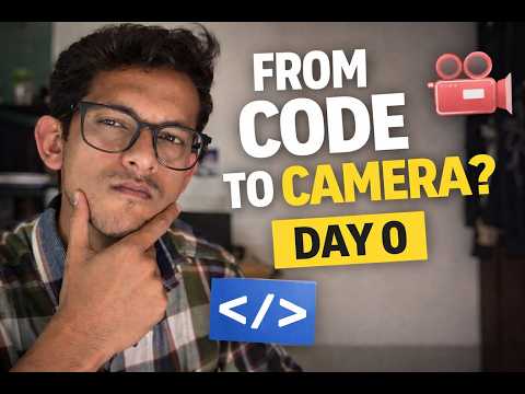 From CODE to CAMERA | Day 0 of building something new🚀