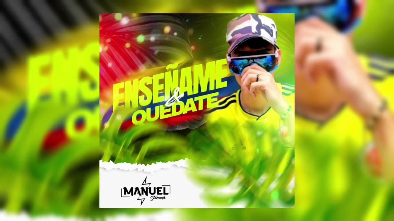 ENSÉÑAME Y QUÉDATE - Manuel Torrado ( Mashup Guaracha )