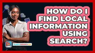 How Do I Find Local Information Using Search?