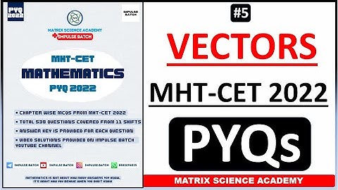 VECTORS | MHT CET PYQ 2022 | CLASS 12 | IMPULSE BATCH