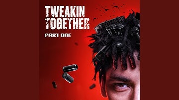TWEAKIN TOGETHER