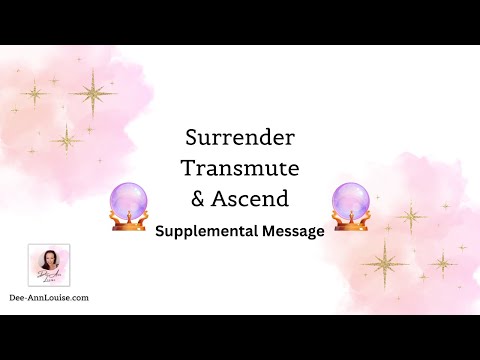 Surrender, Transmute & Ascend!  Oracle Message