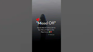 #Moodoff status mujhe khone ke baad ek din tum mujhe yad karoge sad status video #Love status video