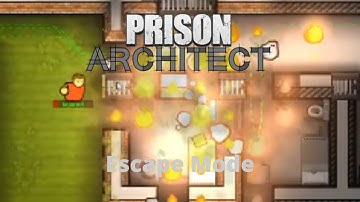 Escape Mode - Prison Architect Tutorial