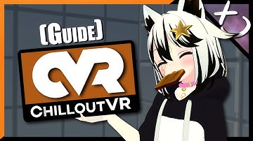 A Easy and Short ChilloutVR Guide!!