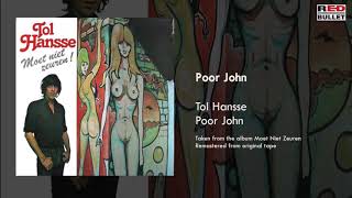 Tol Hansse - Poor John (Taken From The Album Moet Niet Zeuren!)