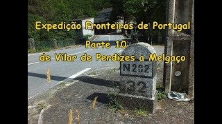 Expedição fronteiras de Portugal - parte 10, de Vilar de Perdizes a Melgaço