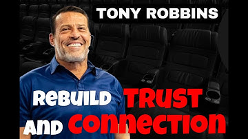 Rebuild Trust and Connection in Any Relationship | Tony Robbins