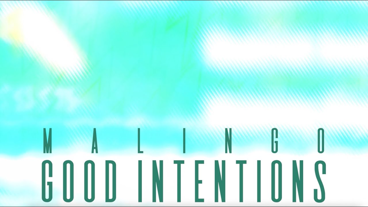 Watch Good Intentions | Lyric Video | Malingo on YouTube Watch Good Intentions | Lyric Video | Malingo on YouTube