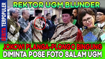 REKTOR UGM BLUNDER…!! JOKOWI PLANGA-PLONGO BINGUNG DIMINTA POSE FOTO SALAM UGM!