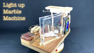 Light up Marble Machine