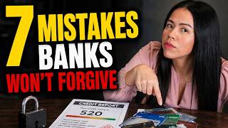 7 Credit Mistakes The Bank Will NOT Forgive You