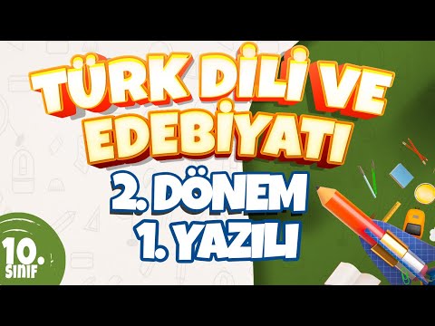 10. Sınıf 2. Dönem 1. Yazılı Hazırlık | Türk Dili Ve Edebiyatı #2024