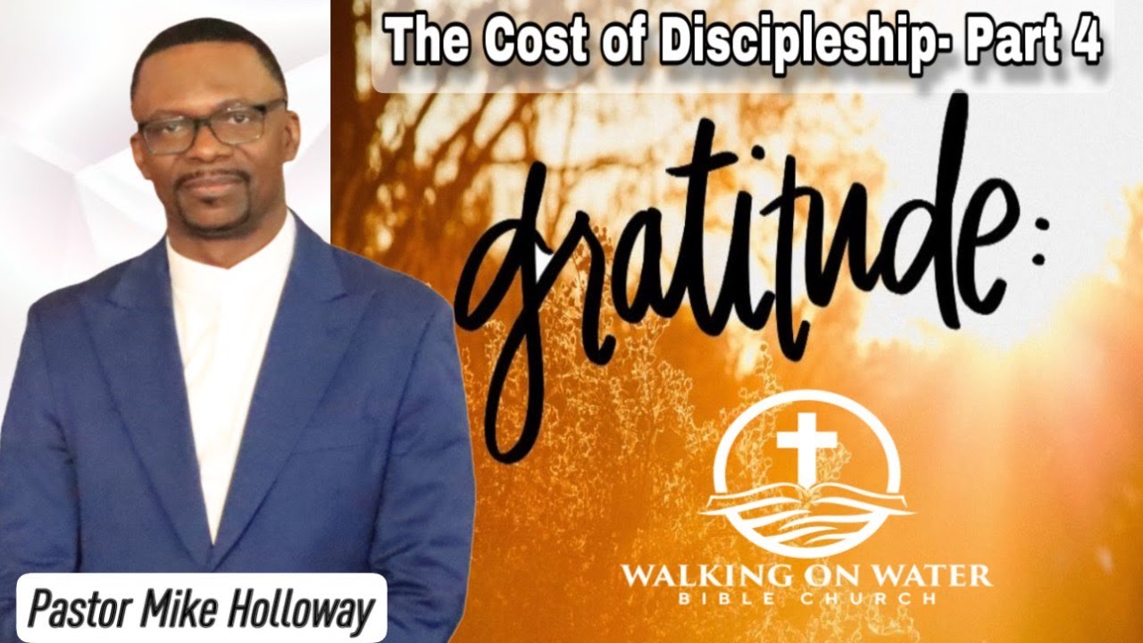 The Cost of Discipleship Part 4 - Gratitude - YouTube