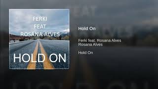 Ferki feat. Rosana Alves - Hold On