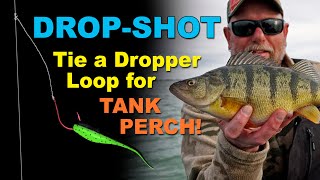 How To Tie The Drop Shot - Dropper Loop Knot For Perch, B And Walleye