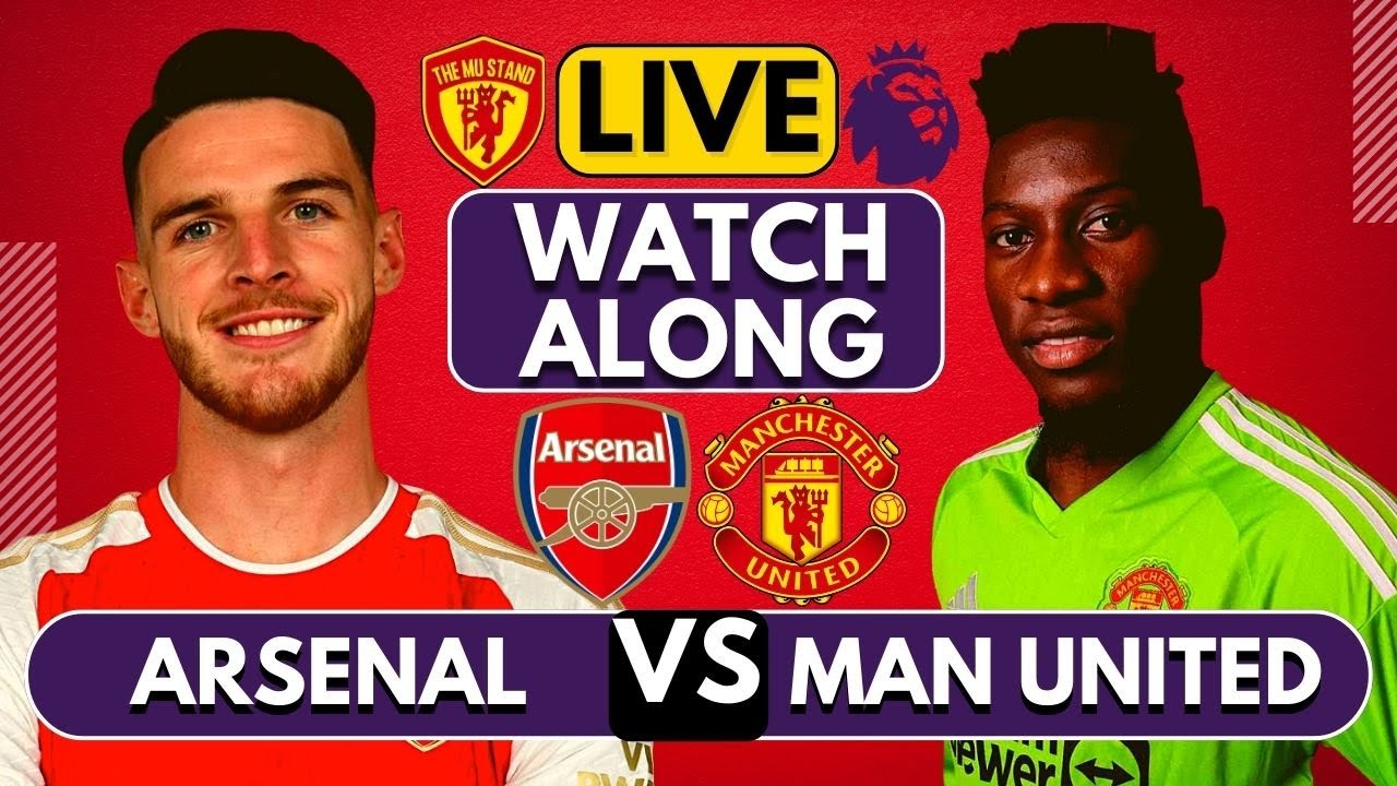 🔴ARSENAL vs MANCHESTER UNITED LIVE WATCHALONG Full Match LIVE Today