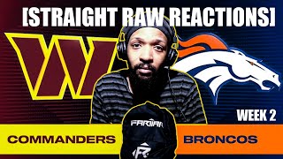 [STRAIGHT RAW REACTION] WEEK 2 COMMANDERS VS BRONCOS
