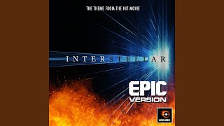 Interstellar Main Theme (From "Interstellar") (Epic Version)