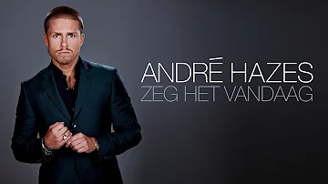 André Hazes - Zeg Het Vandaag (Officiële audio)