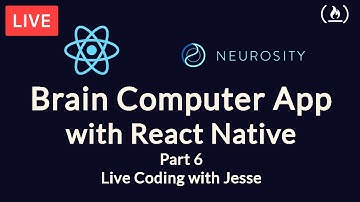 Build a Brain Computer App with React Native (Part 6) - Live Coding with Jesse