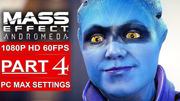 MASS EFFECT ANDROMEDA Gameplay Walkthrough Part 4 [1080p HD 60FPS PC MAX SETTINGS] - No Commentary