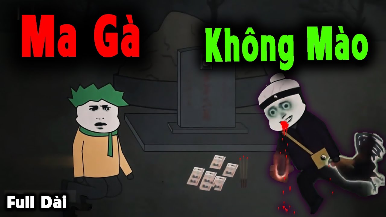 (Full Version) Ma Gà Không Mào – Truyện Làng Ma | MÁNG LỢN REVIEW.