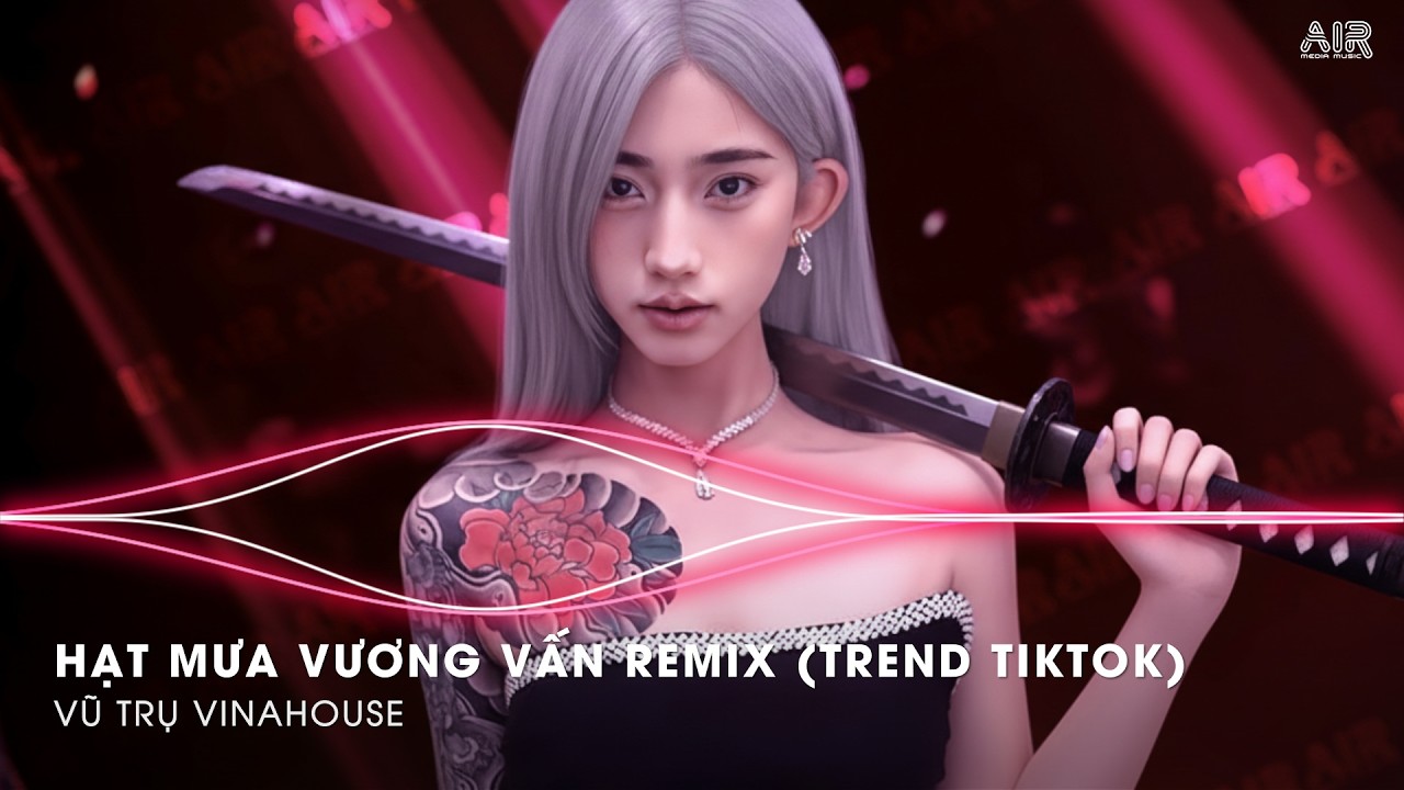 Hạt Mưa Vương Vẫn Remix (Trend CapCut) - Hạt Mưa Vương Vấn Anh Giờ Này Đang Nơi Đâu Remix TikTok