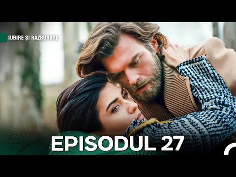 Lubire și Răzbunare Episodul 27 Cesur Ve Güzel