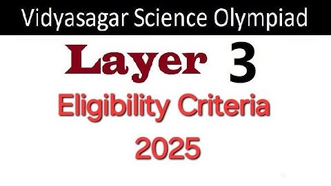 #VSO207, ELIGIBILITY Criteria to Layer 3, Vidyasagar Science Olympiad 2025
