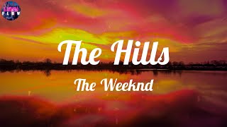 The Weeknd - The Hills (Lyrics) ~ I only call you when it's half past five