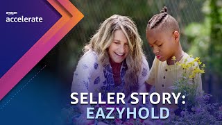 Seller Story: EazyHold | Amazon Accelerate 2022