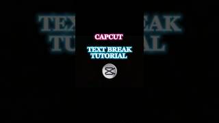 Capcut text break tutorial💀🔥 #shorts #edit #tutorial #animation #shortsvideo #viralvideo