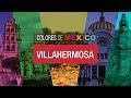 Villahermosa, Tabasco | Colores de México