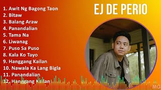 EJ De Perio 2024 MIX Playlist - Awit Ng Bagong Taon, Bitaw, Balang Araw, Panandalian