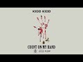 Kidd Kidd - Count On My Hand (Audio)