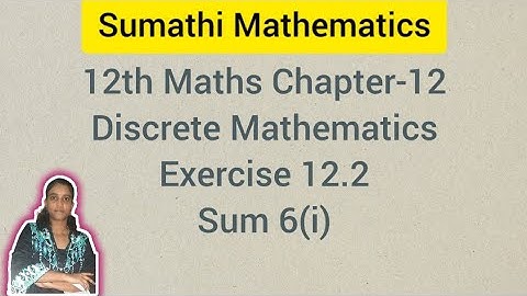 12th Maths Chapter 12 | Discrete Mathematics | Exercise 12.2 Sum 6(i)