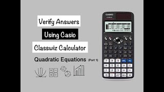 Tricks to Verify Answers using Casio Classwiz Calculator - Quadratic Equations (Part 1)