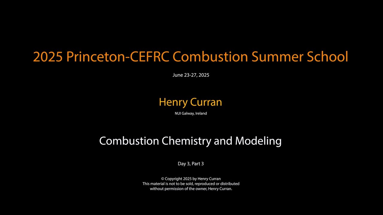 Combustion Chemistry and Modeling, Henry Curran, Day 3 Part 3
