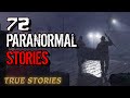 72 True Paranormal Stories | 04 Hours 17 Mins | Paranormal M