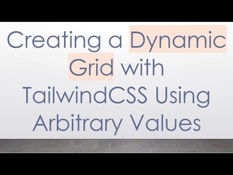 Creating a Dynamic Grid with TailwindCSS Using Arbitrary Values