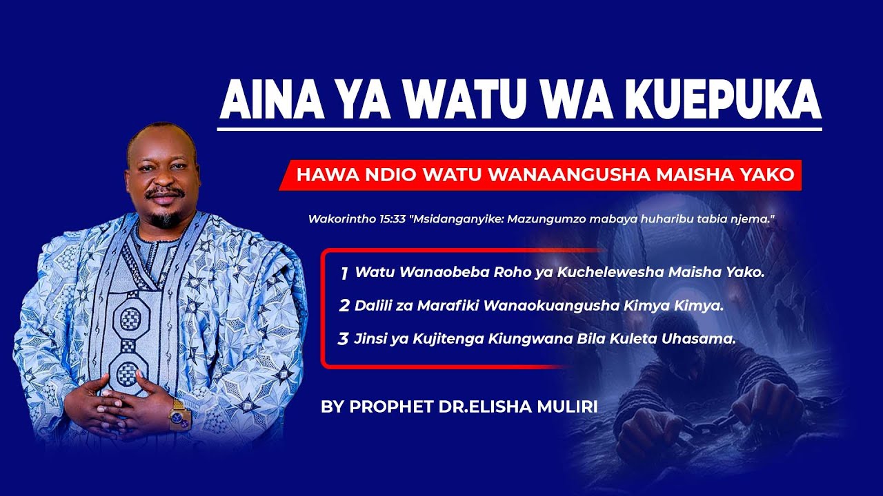 Prophet Elisha Muliri: Aina ya Marafiki Unaopaswa Kuwaepuka!
