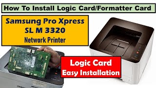 How To Replace Printer Logic Card | Samsung Xpress M3320 Formatter Card Installation