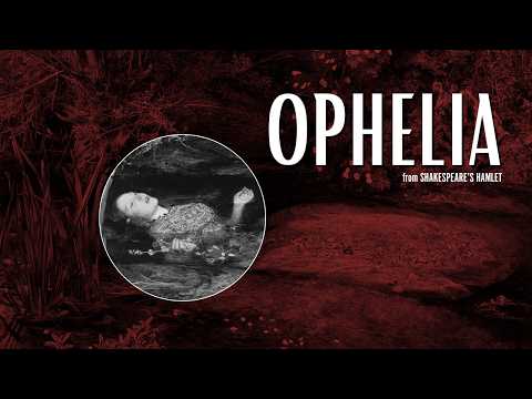 The Most Delicate Tragedy in Literature? Ophelia ( Shakespeare's Hamlet)