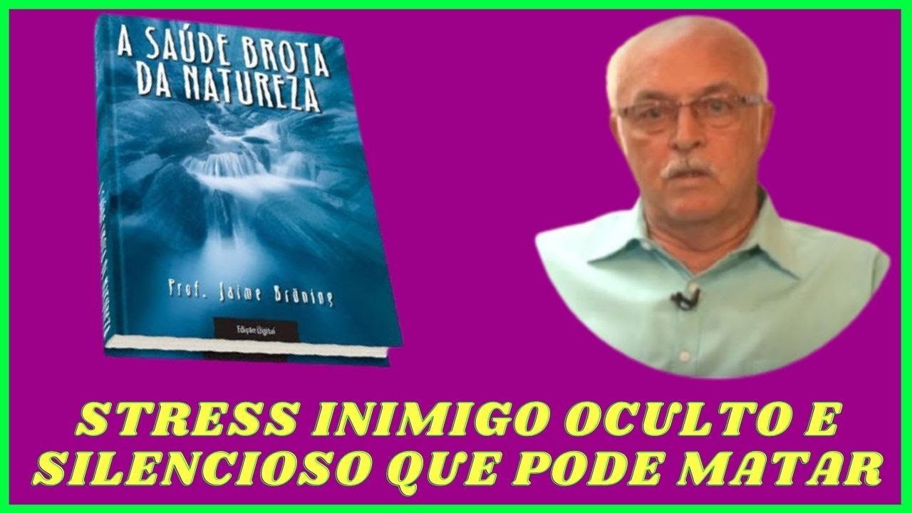 STRESS INIMIGO OCULTO E  SILENCIOSO QUE PODE MATAR JAIME BRUNING  💞 🙌