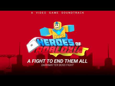 Heroes Of Robloxia Ost 8 A Fight To End Them All Youtube - roblox boss battles elements of robloxia edition by hollotheraven