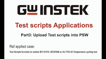 GW Instek - Test scripts Part 3 - Upload Test scripts into PSW