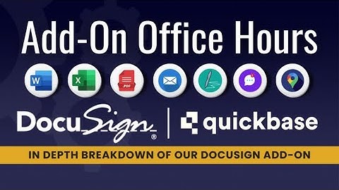 Office Hours (11/09): DocuSign for Quickbase | Setup Instructions | In-Depth Breakdown