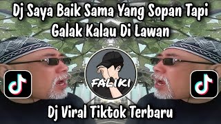 Download Lagu DJ SAYA BAIK SAMA YANG SOPAN TAPI GALAK KALAU DI LAWAN VIRAL TIKTOK TERBARU 2025 YANG KALIAN CARI  MP3